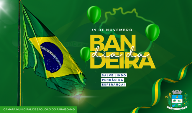 19 DE NOVEMBRO. DIA DA BANDEIRA.