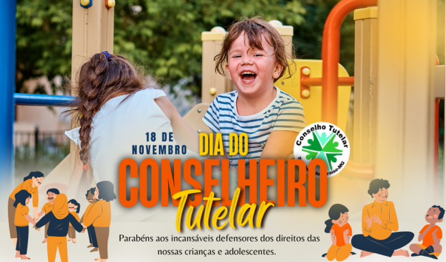 18 DE NOVEMBRO. DIA DO CONSELHEIRO TUTELAR.