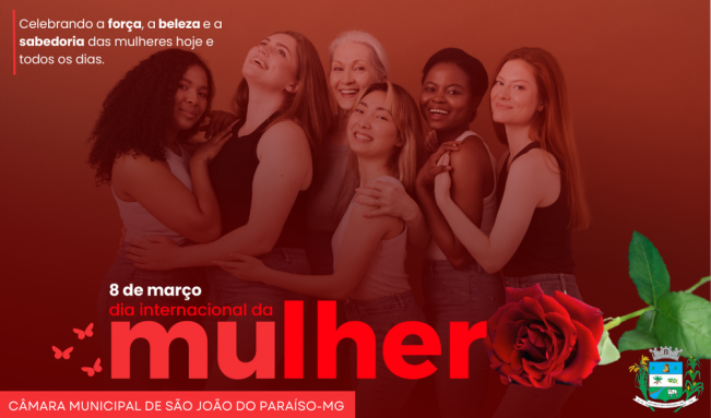 08 DE MARÇO. DIA INTERNACIONAL DA MULHER!