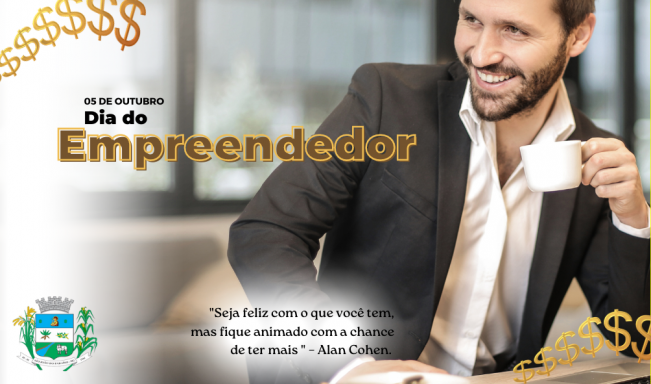05 DE OUTUBRO. DIA DO EMPREENDEDOR.