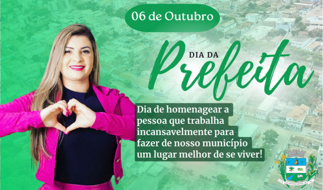 06 DE OUTUBRO. DIA DA PREFEITA!