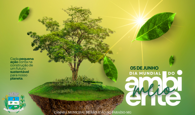 05 DE JUNHO. DIA MUNDIAL DO MEIO AMBIENTE.