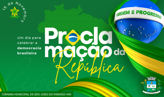 15 DE NOVEMBRO. PROCLAMAÇÃO DA REPÚBLICA DO BRASIL.